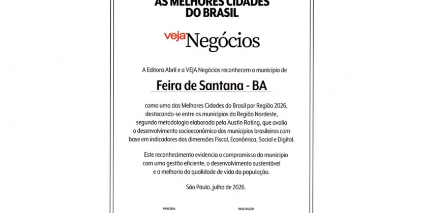Feira de Santana está entre as melhores cidades do Brasil, segundo a Veja Negócios
